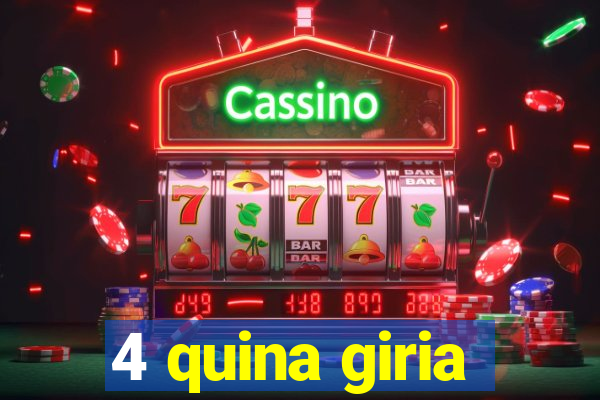 4 quina giria